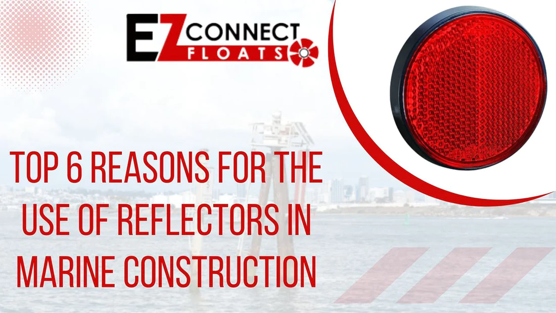 Top_6_Reasons_for_the_Use_of_Reflectors_in_Marine_Construction_1