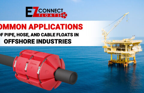 Common Applications of Pipe, Hose, and Cable Floats in Offshore Industries