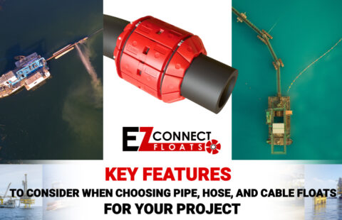 Key Features to Consider When Choosing Pipe, Hose, and Cable Floats for Your Project