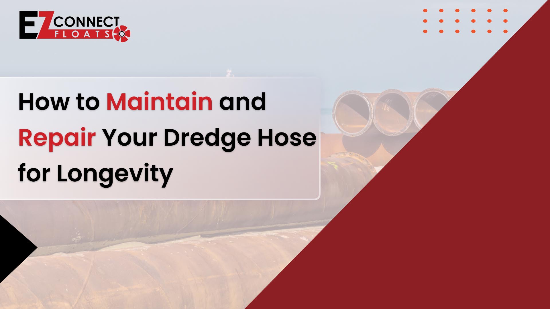 How to Maintain and Repair Your Dredge Hose for Longevity