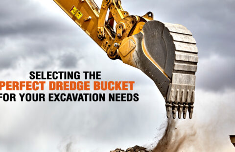 Selecting the Perfect Dredge Bucket for Your Excavation Needs